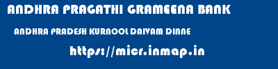 ANDHRA PRAGATHI GRAMEENA BANK  ANDHRA PRADESH KURNOOL DAIVAM DINNE   micr code